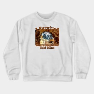 I Survived Mollie Kathleen Gold Mine, Colorado Crewneck Sweatshirt